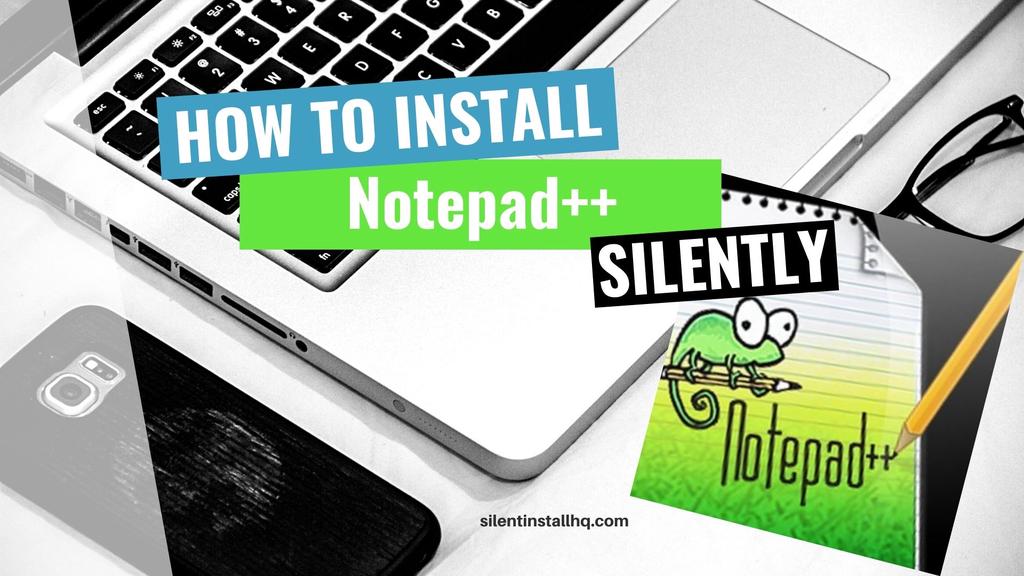 'Video thumbnail for Notepad++ Silent Install (How-To Guide)'