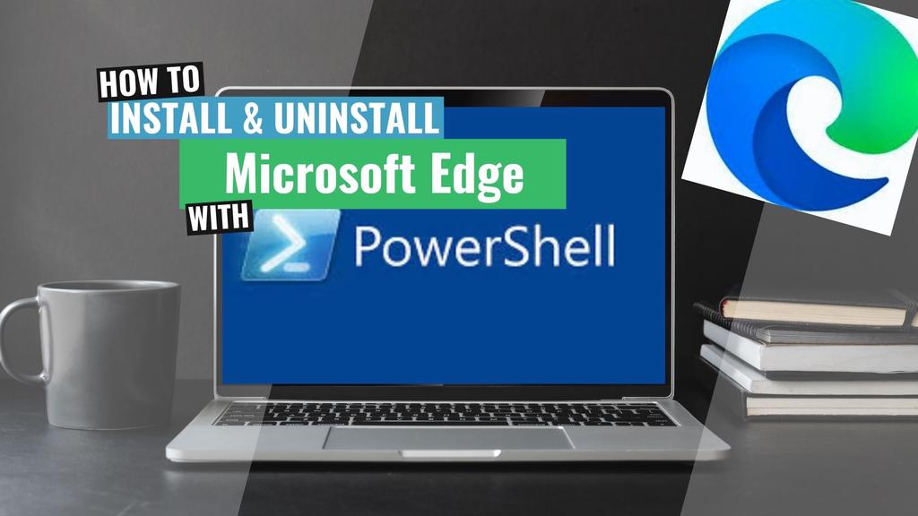 'Video thumbnail for Microsoft Edge Install and Uninstall (PowerShell)'